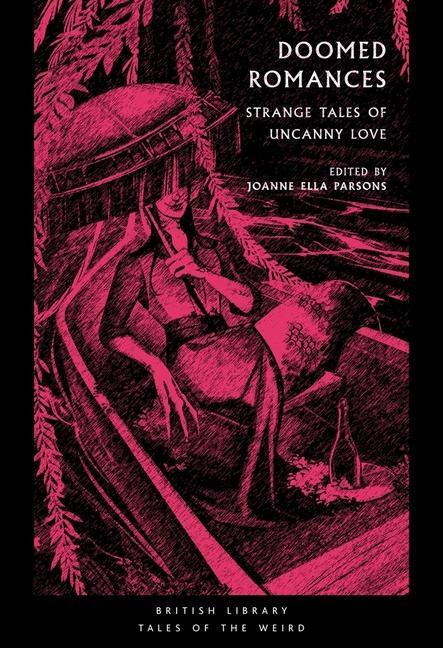 Cover: 9780712355551 | Doomed Romances | Strange Tales of Uncanny Love | Joanne Ella Parsons