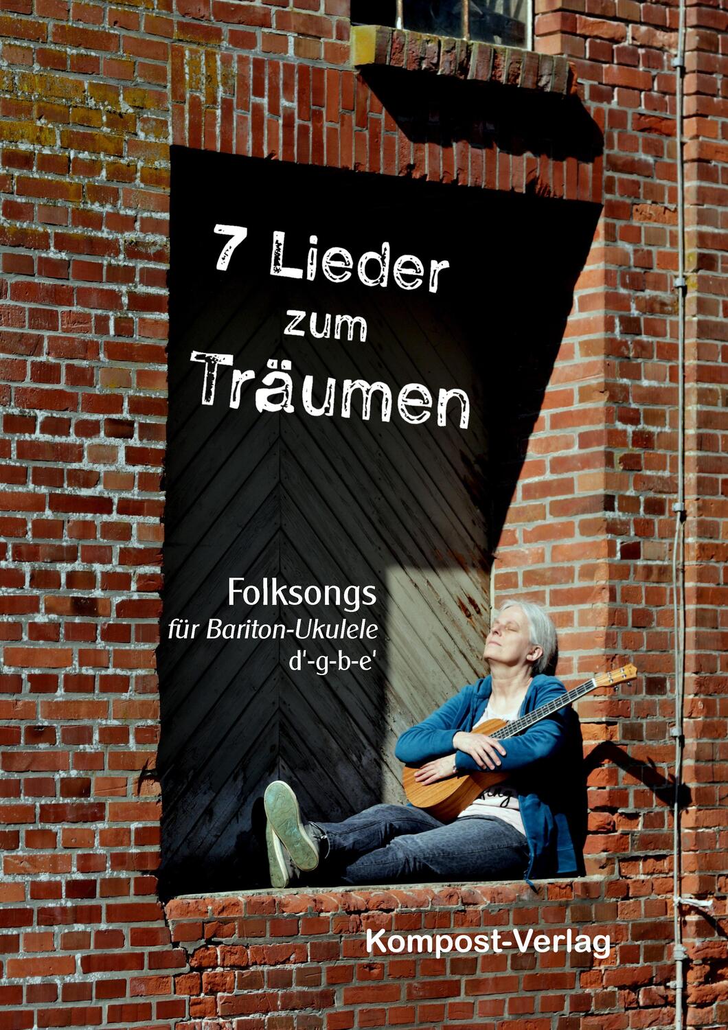 Cover: 9783945793091 | 7 Lieder zum Träumen | Folksongs für Bariton-Ukulele d'-g-b-e' | Buch