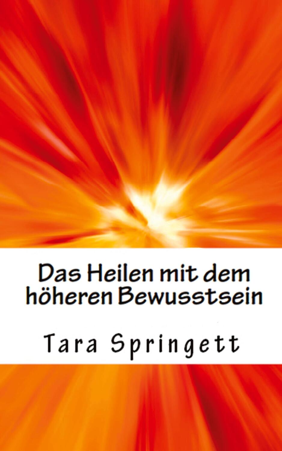 Cover: 9783749718078 | Das Heilen mit dem höheren Bewusstsein | Tara Springett | Taschenbuch