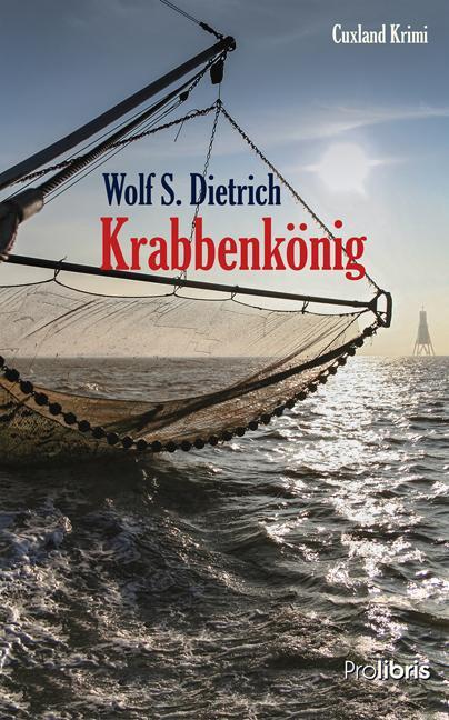 Cover: 9783954751198 | Krabbenkönig | Cuxland Krimi | Wolf S. Dietrich | Taschenbuch | 238 S.