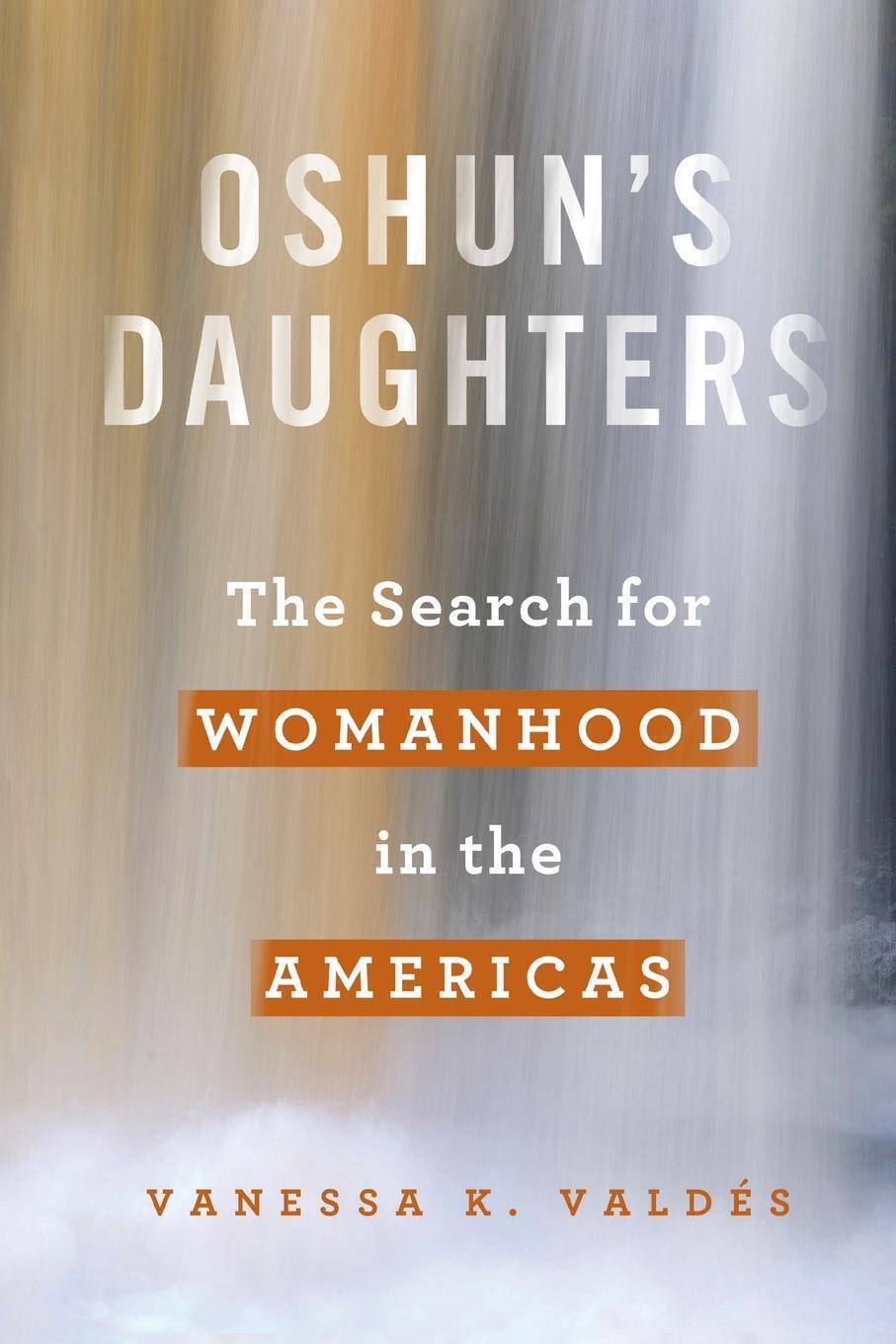 Cover: 9781438450421 | Oshun's Daughters | The Search for Womanhood in the Americas | Valdés