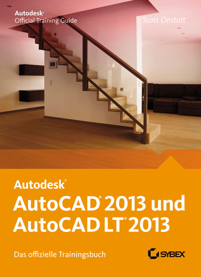 Cover: 9783527760282 | AutoCAD 2013 und AutoCAD LT 2013 | Scott Onstott | Taschenbuch | 2012