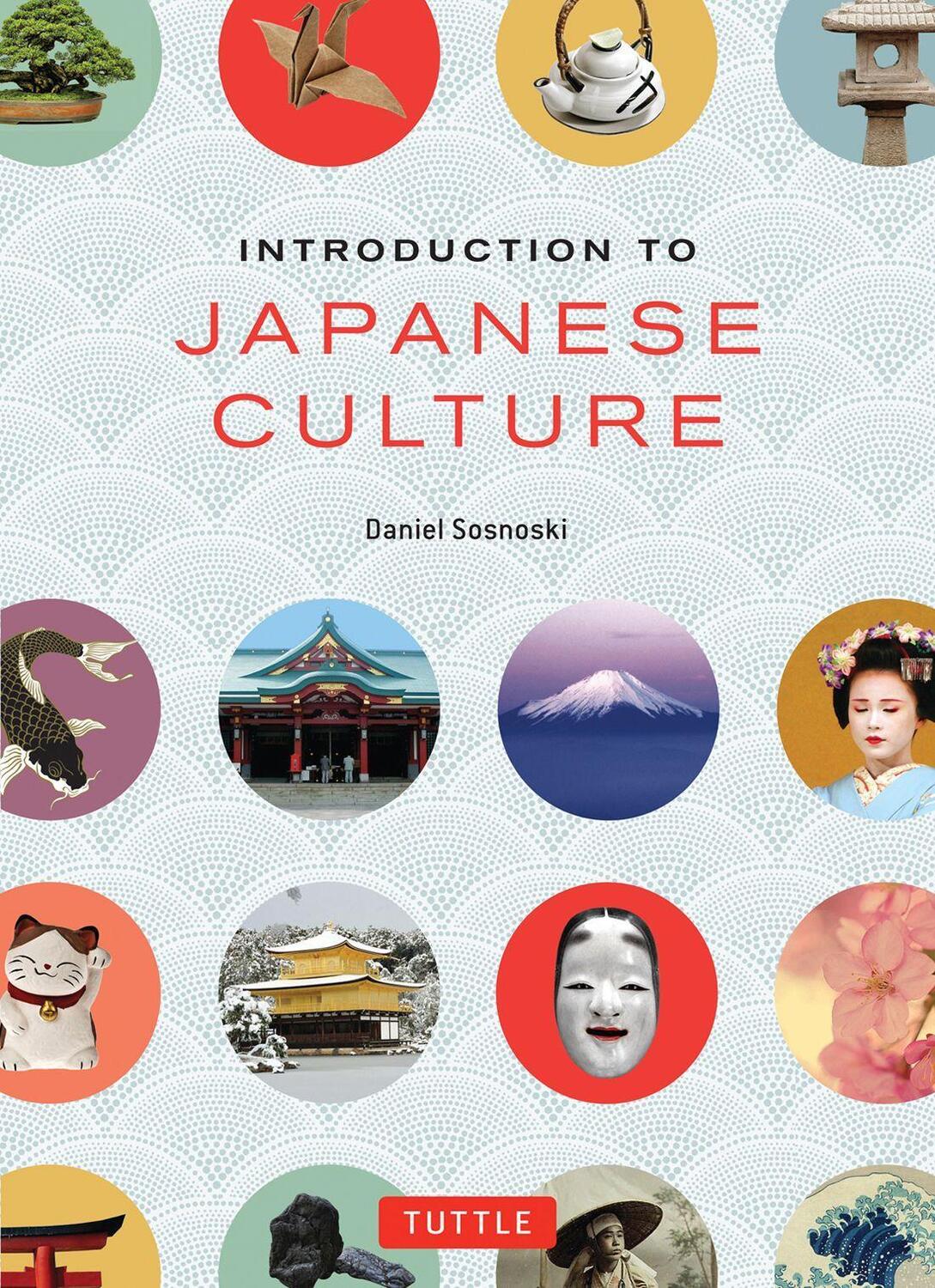 Cover: 9784805313138 | Introduction to Japanese Culture | Daniel Sosnoski | Taschenbuch