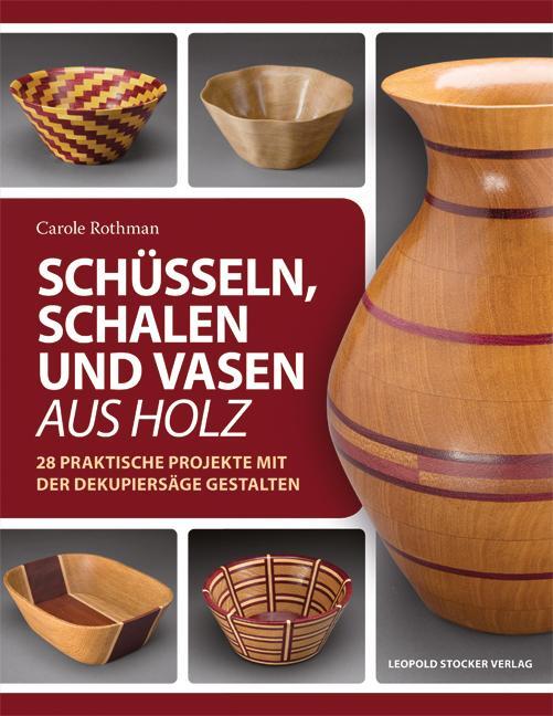 Cover: 9783702016197 | Schüsseln, Schalen und Vasen aus Holz | Carole Rothmann | Taschenbuch