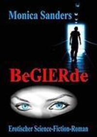 Cover: 9783941758841 | Begierde - Erotischer Science - Fiction - Roman | Monica Sanders