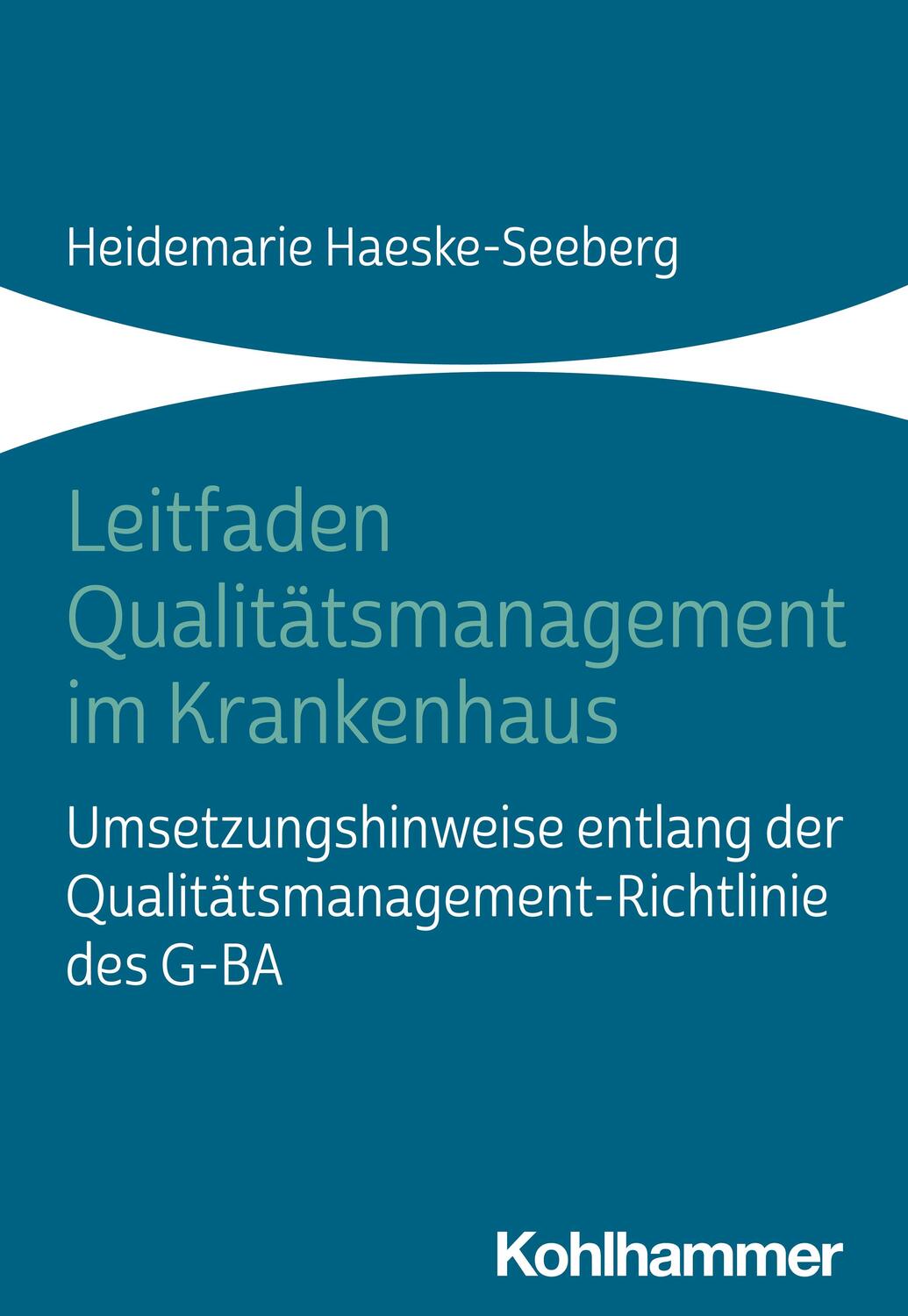 Cover: 9783170415768 | Leitfaden Qualitätsmanagement im Krankenhaus | Haeske-Seeberg | Buch