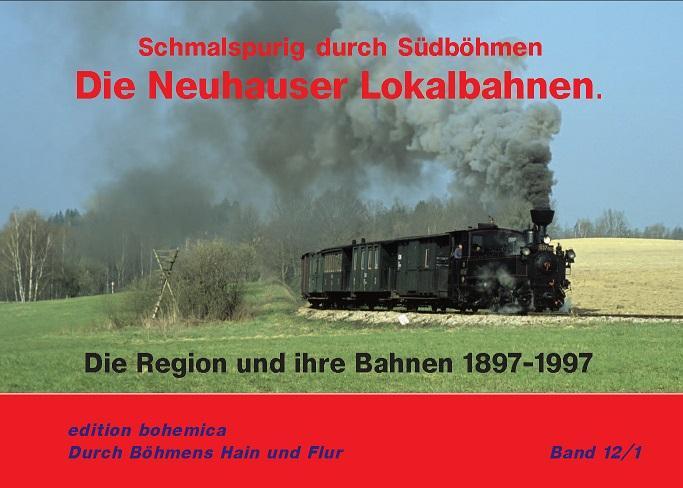 Cover: 9783940819291 | Die Neuhauser Lokalbahnen | Schmalspurig durch Südböhmen | Buch | 2019