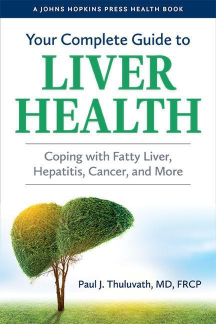 Cover: 9781421443829 | Your Complete Guide to Liver Health | Paul J. Thuluvath | Taschenbuch