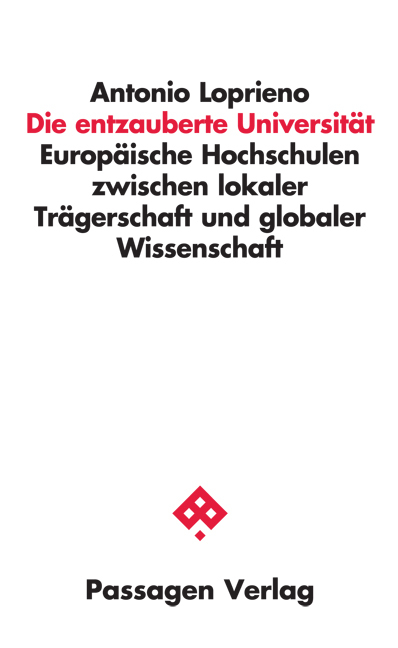 Cover: 9783709203415 | Die entzauberte Universität | Antonio Loprieno | Taschenbuch | 220 S.