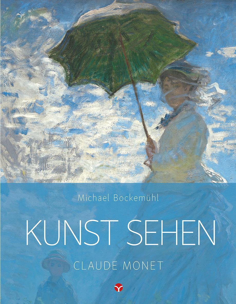 Cover: 9783957790644 | Kunst sehen - Claude Monet | Kunst sehen | Michael Bockemühl | Buch