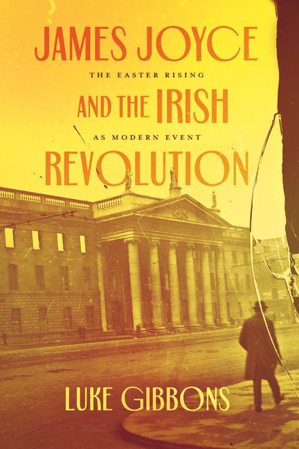 Cover: 9780226824475 | James Joyce and the Irish Revolution | Luke Gibbons | Taschenbuch