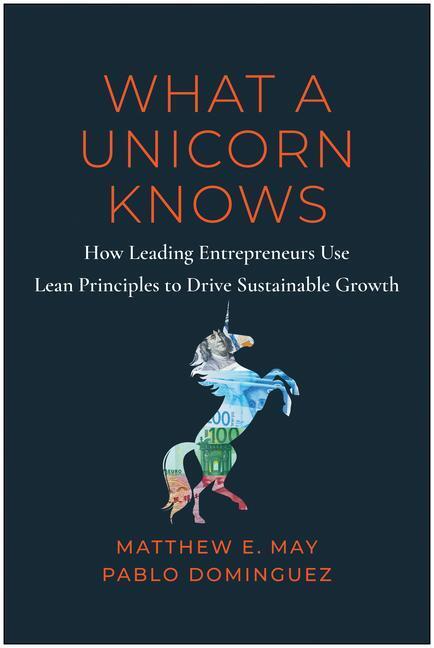 Cover: 9781637742815 | What a Unicorn Knows | Matthew E. May (u. a.) | Buch | Englisch | 2023
