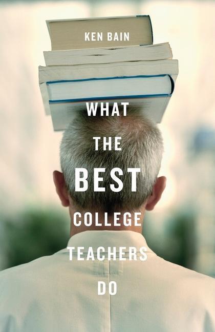 Cover: 9780674013254 | What the Best College Teachers Do | Ken Bain | Buch | Gebunden | 2004
