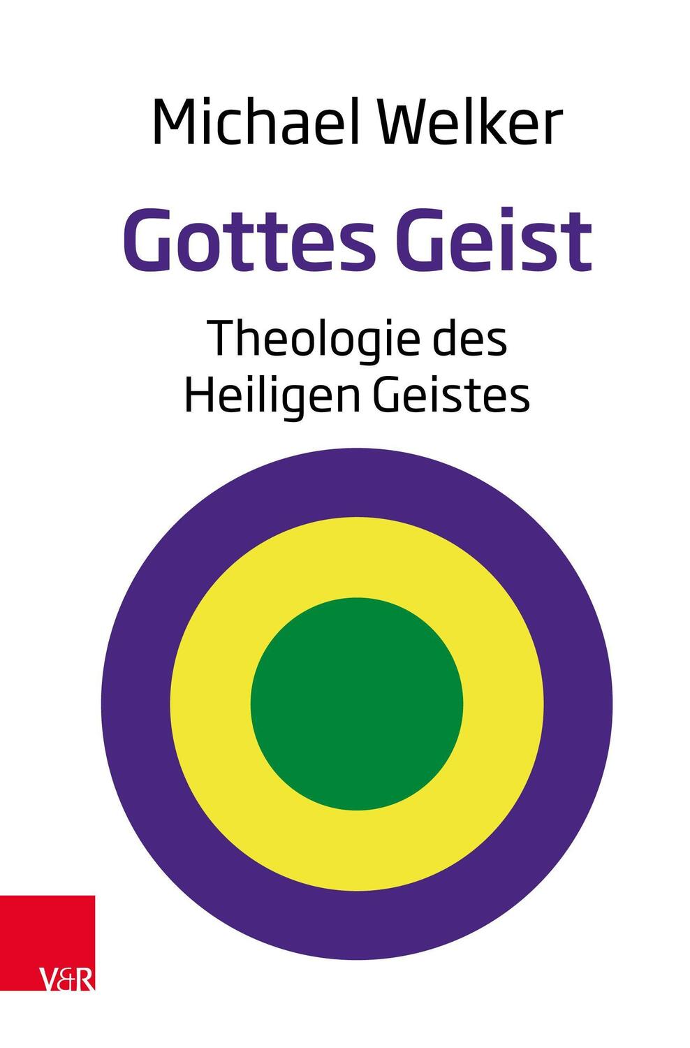 Cover: 9783525565575 | Gottes Geist | Theologie des Heiligen Geistes | Michael Welker | Buch