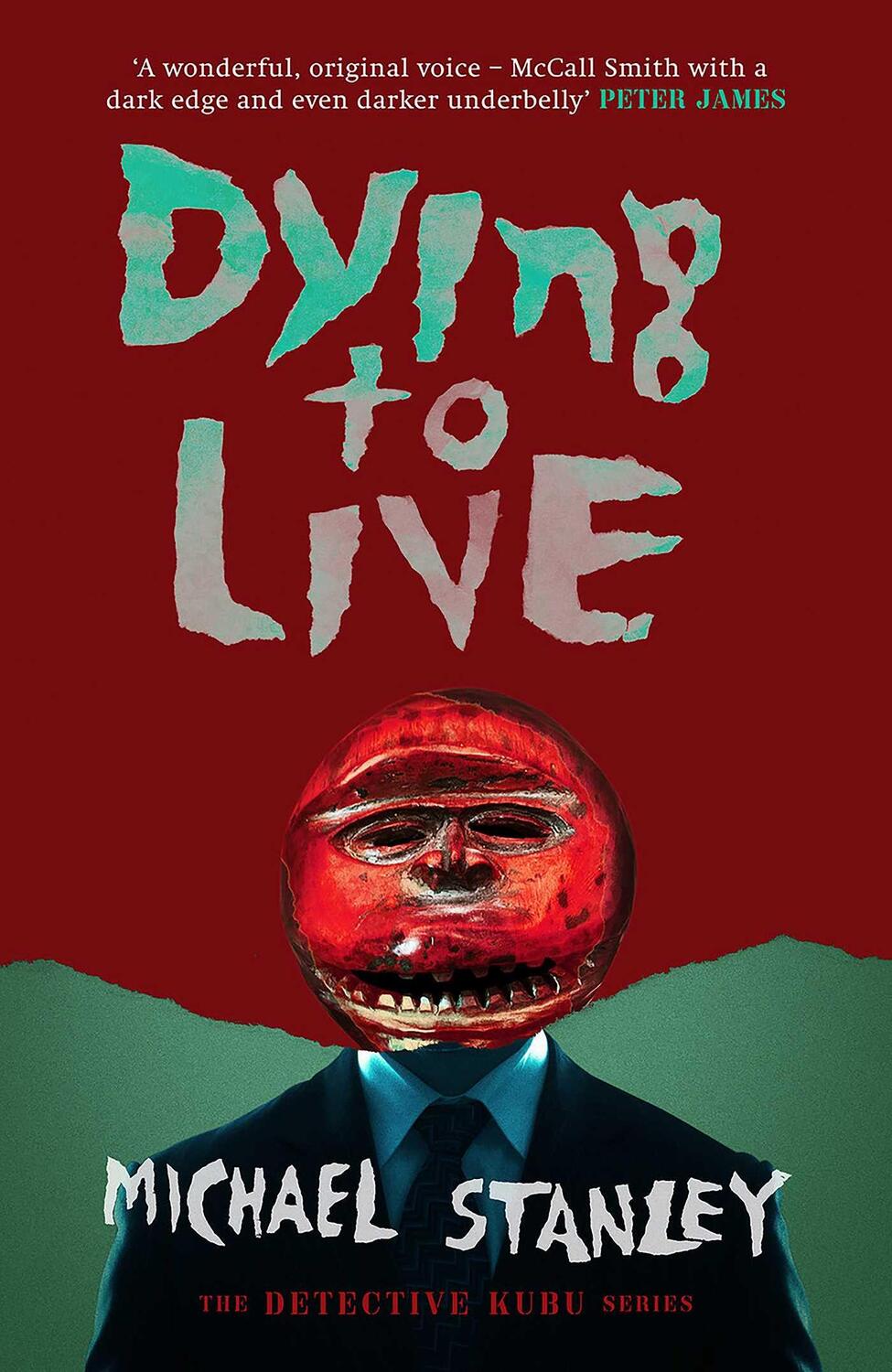 Cover: 9781910633762 | Dying to Live | Michael Stanley | Taschenbuch | Detective Kubu | 2017