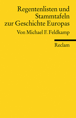 Cover: 9783150170342 | Regentenlisten und Stammtafeln zur Geschichte Europas | Feldkamp