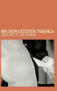 Cover: 9783902676030 | Bis zum letzten Tequila | Kriminalstories | Helmut Zenker | Buch