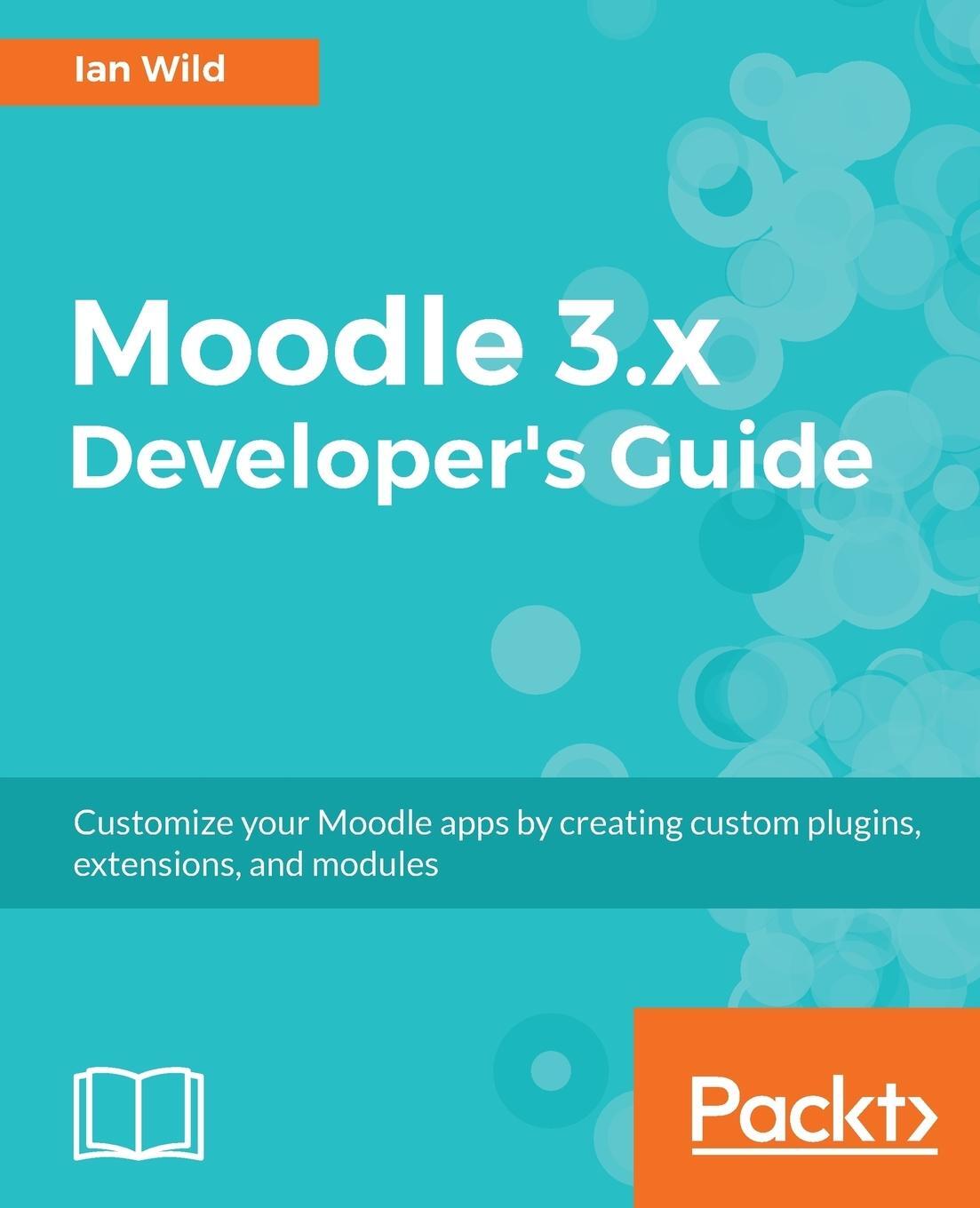 Cover: 9781786467119 | Moodle 3.x Developer's Guide | Ian Wild | Taschenbuch | Paperback