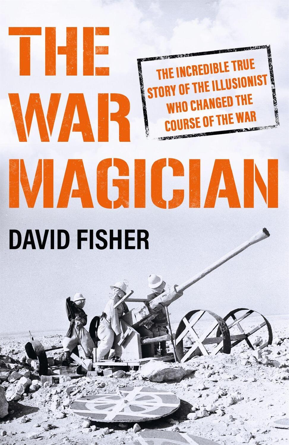 Cover: 9781474625340 | The War Magician | The man who conjured victory in the desert | Fisher