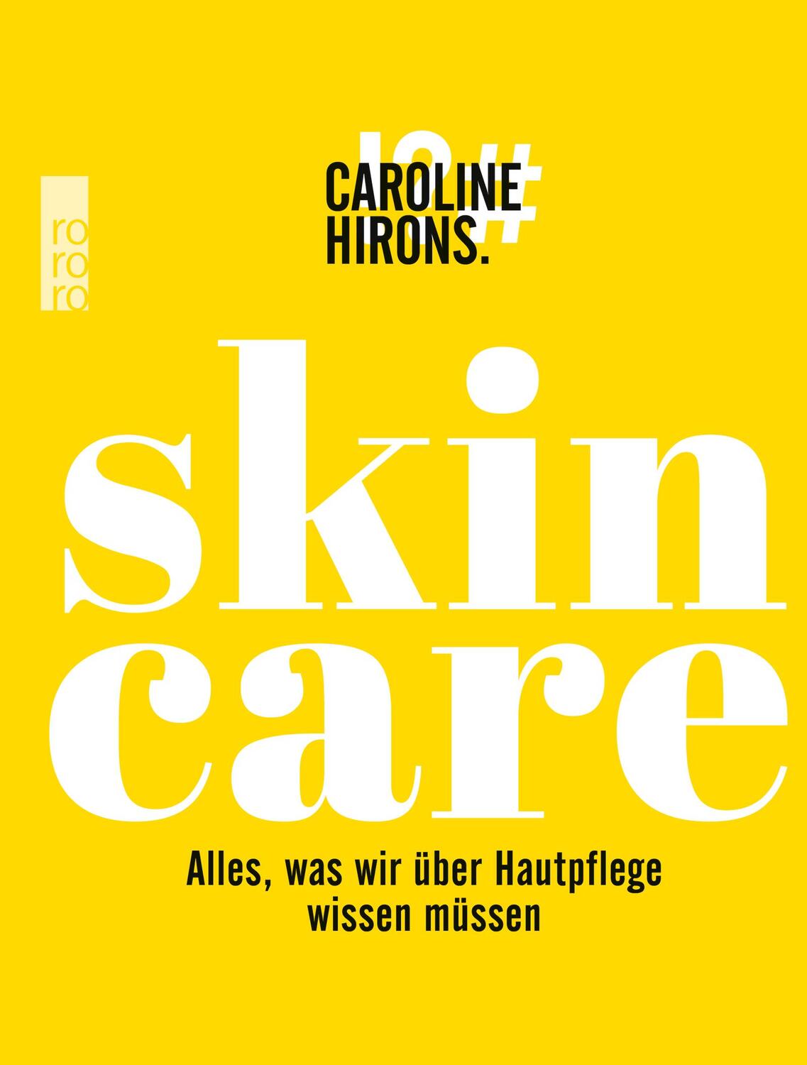 Cover: 9783499012488 | Skincare | Alles, was wir über Hautpflege wissen müssen | Hirons