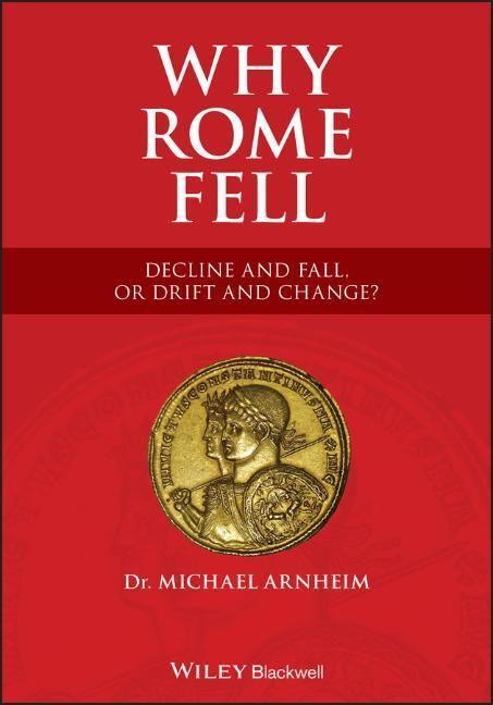 Cover: 9781119691372 | Why Rome Fell | Decline and Fall, or Drift and Change? | Arnheim