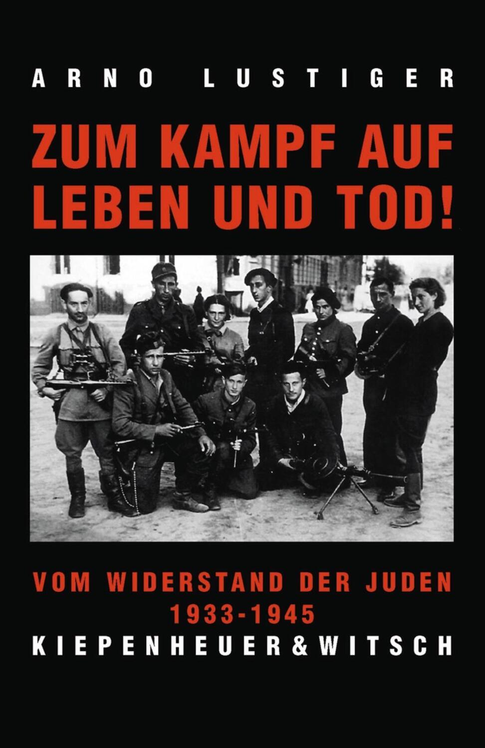 Cover: 9783462032093 | Zum Kampf auf Leben und Tod! | Arno Lustiger | Taschenbuch | 628 S.