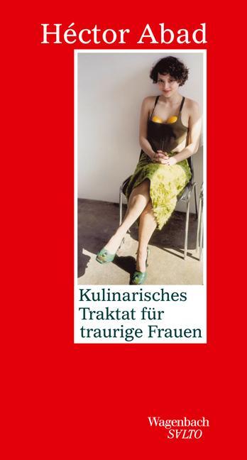 Cover: 9783803112026 | Kulinarisches Traktat für traurige Frauen | Hector Abad | Buch | Salto