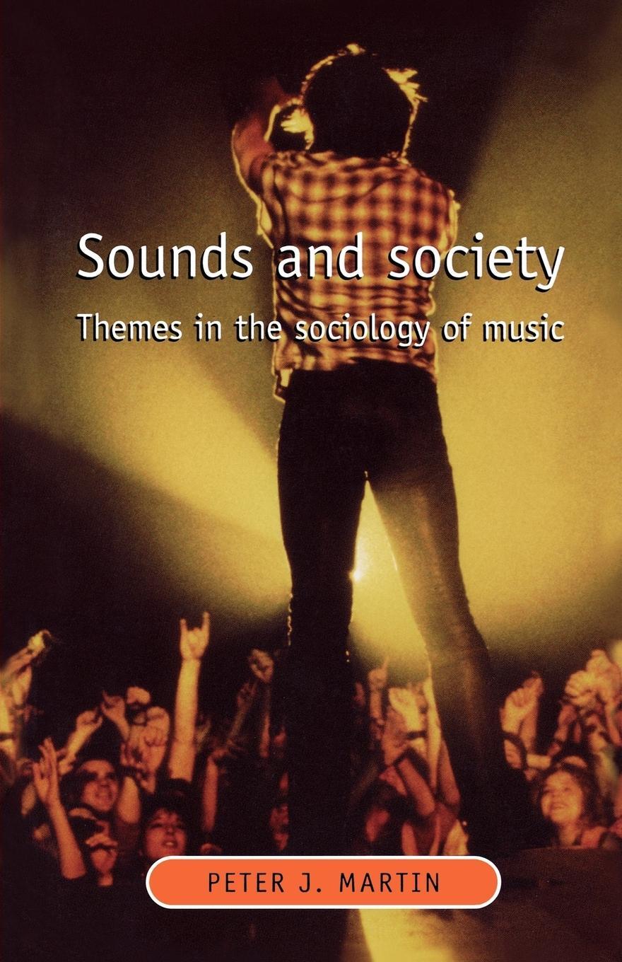 Cover: 9780719032240 | Sounds and Society | Themes in the Sociology of Music | Martin | Buch