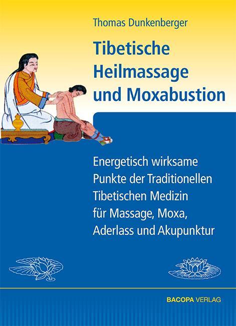 Cover: 9783902735300 | Tibetische Heilmassage und Moxabustion. | Thomas Dunkenberger | Buch