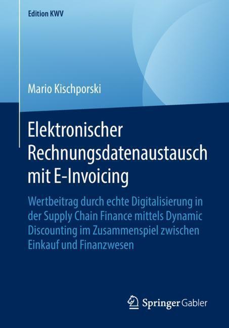 Cover: 9783658231095 | Elektronischer Rechnungsdatenaustausch mit E-Invoicing | Kischporski