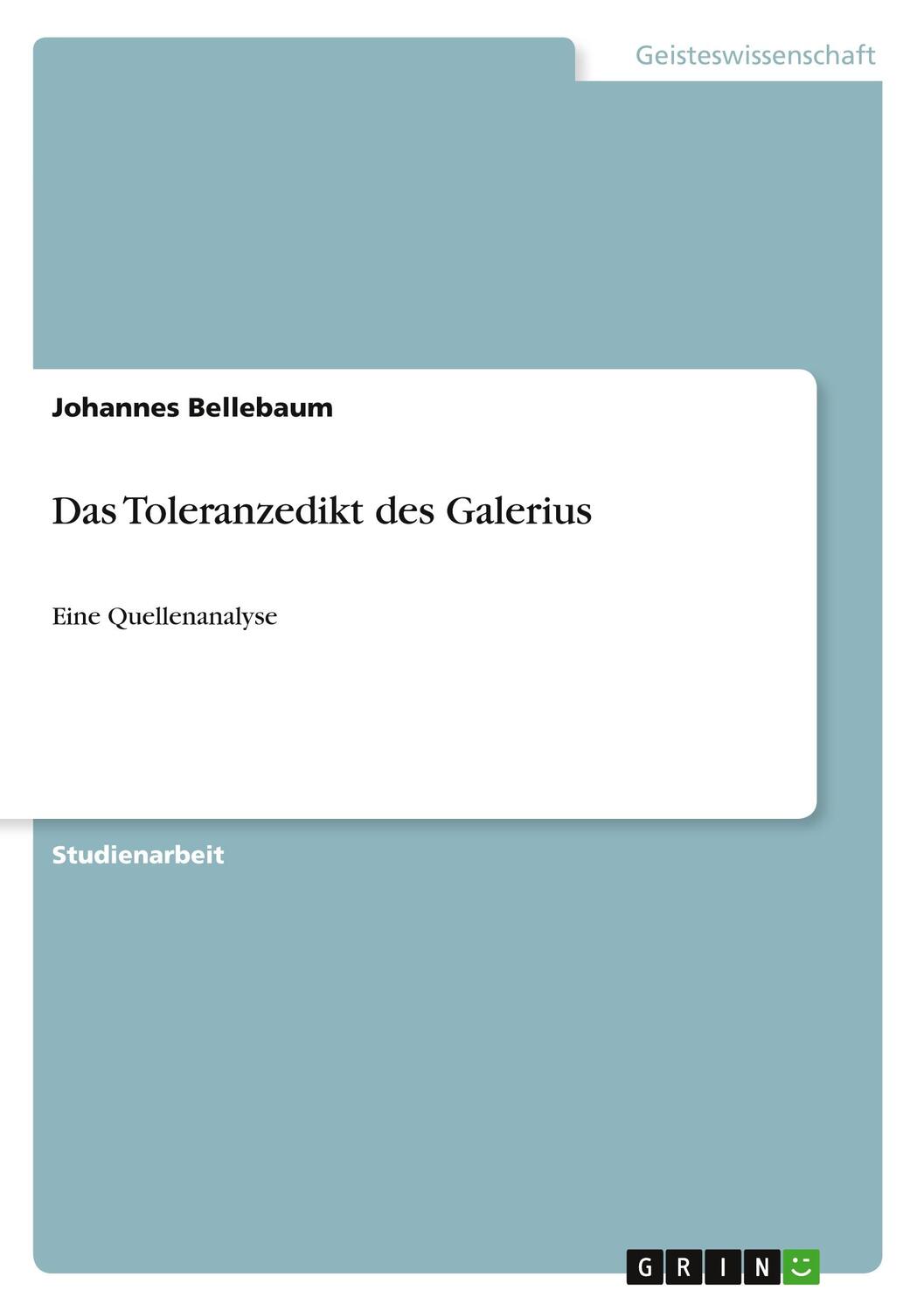 Cover: 9783640888290 | Das Toleranzedikt des Galerius | Eine Quellenanalyse | Bellebaum