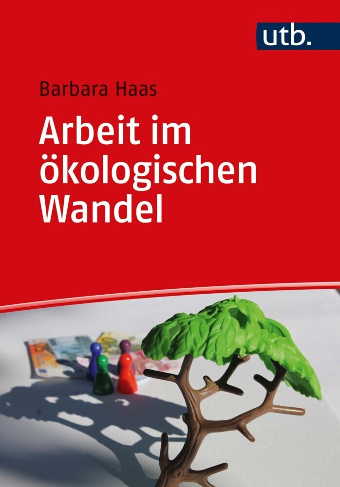 Cover: 9783825258382 | Arbeit im ökologischen Wandel | Barbara Haas | Taschenbuch | 237 S.