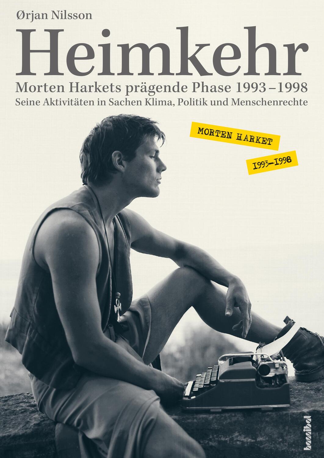 Cover: 9783854456957 | Heimkehr. Morten Harkets prägende Phase 1993-1998 | Ørjan Nilsson