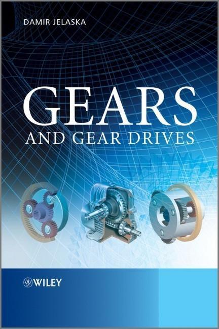 Cover: 9781119941309 | Gears and Gear Drives | Damir T Jelaska | Buch | 462 S. | Englisch