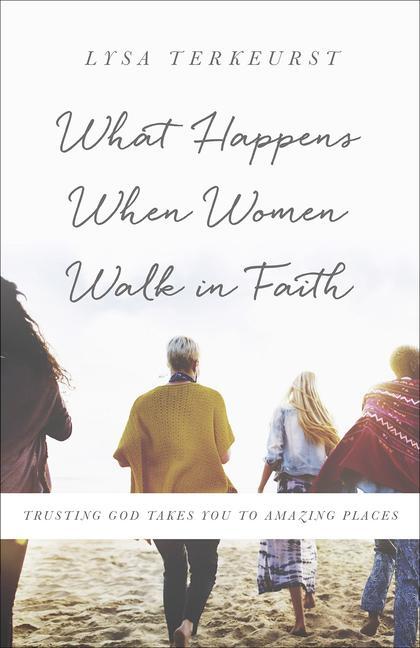 Cover: 9780736972642 | What Happens When Women Walk in Faith | Lysa Terkeurst | Taschenbuch