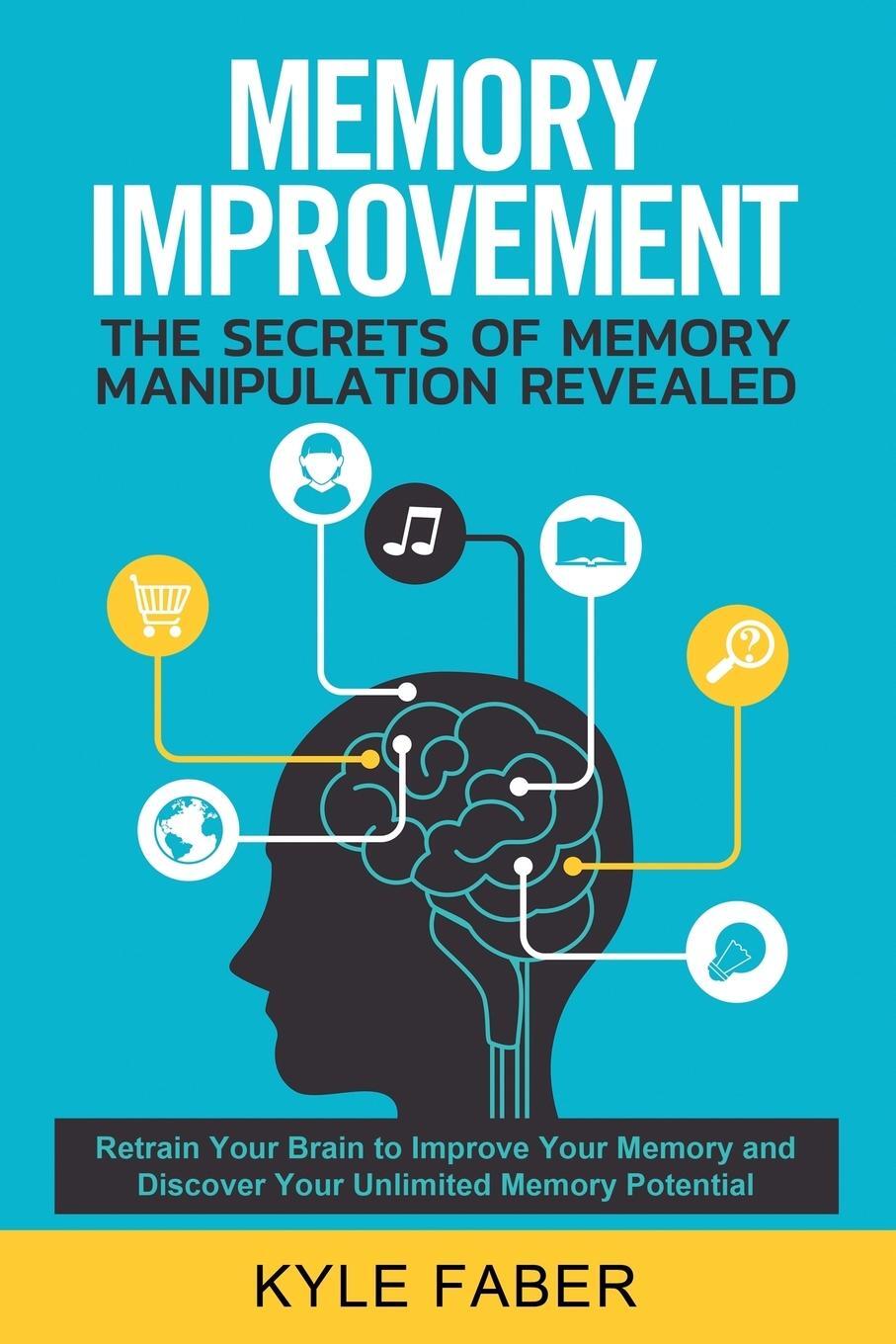 Cover: 9781950010172 | Memory Improvement - The Secrets of Memory Manipulation Revealed