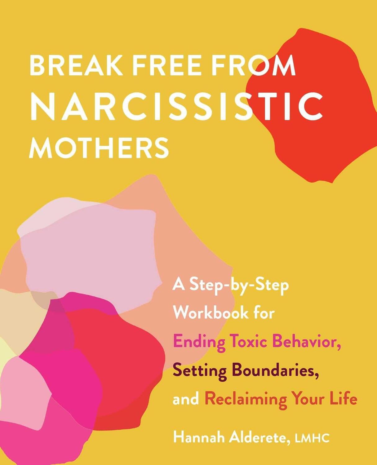 Cover: 9781646042555 | Break Free from Narcissistic Mothers: A Step-By-Step Workbook for...