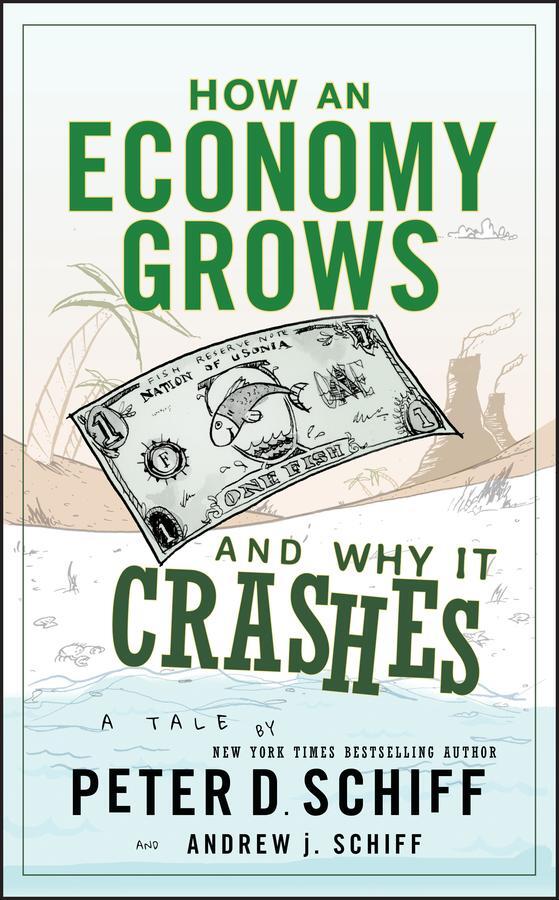 Cover: 9780470526705 | How an Economy Grows and Why It Crashes | Andrew J. Schiff (u. a.)