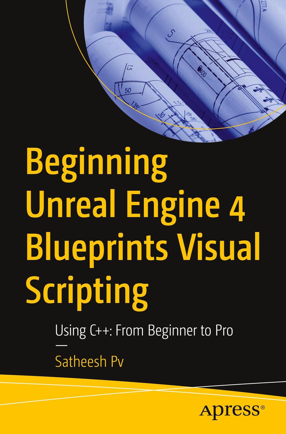 Cover: 9781484263952 | Beginning Unreal Engine 4 Blueprints Visual Scripting | Satheesh Pv