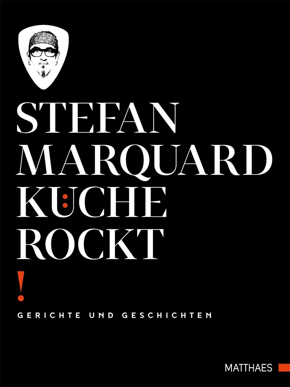 Cover: 9783985410385 | Küche rockt | Gerichte und Geschichten | Stefan Marquard | Buch | 2018