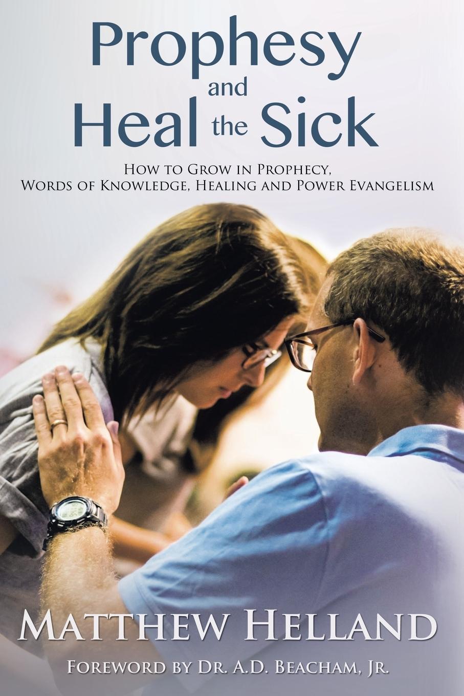 Cover: 9781633020771 | Prophesy and Heal the Sick | Matthew Helland | Taschenbuch | Englisch