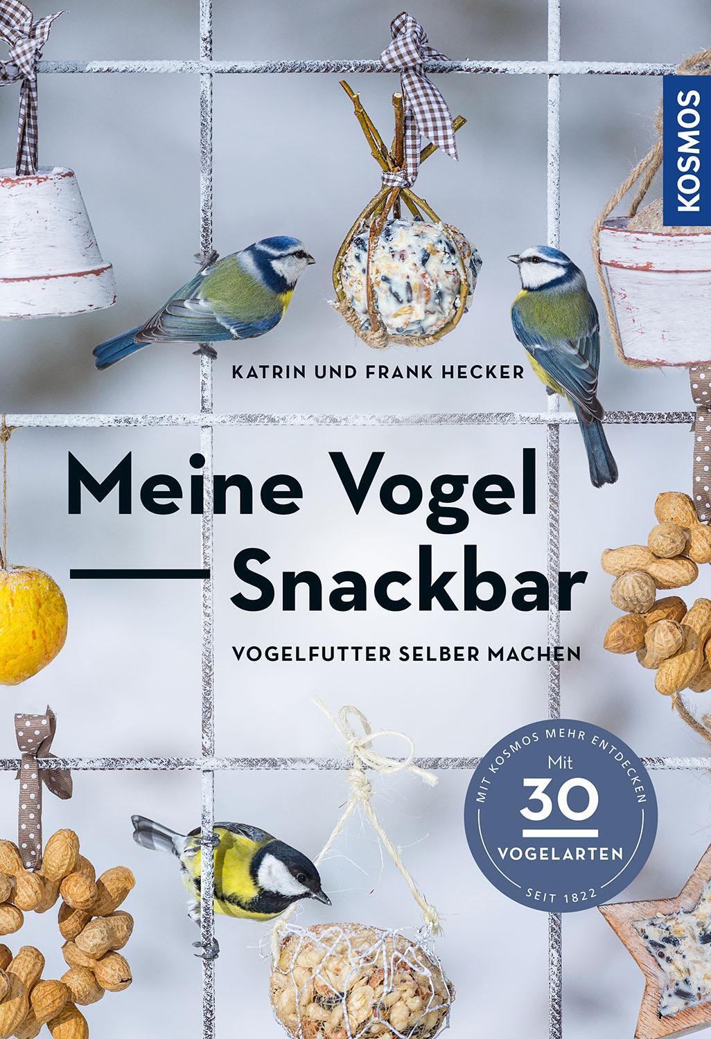 Cover: 9783440169384 | Meine Vogel-Snackbar | Vogelfutter selber machen | Hecker (u. a.)