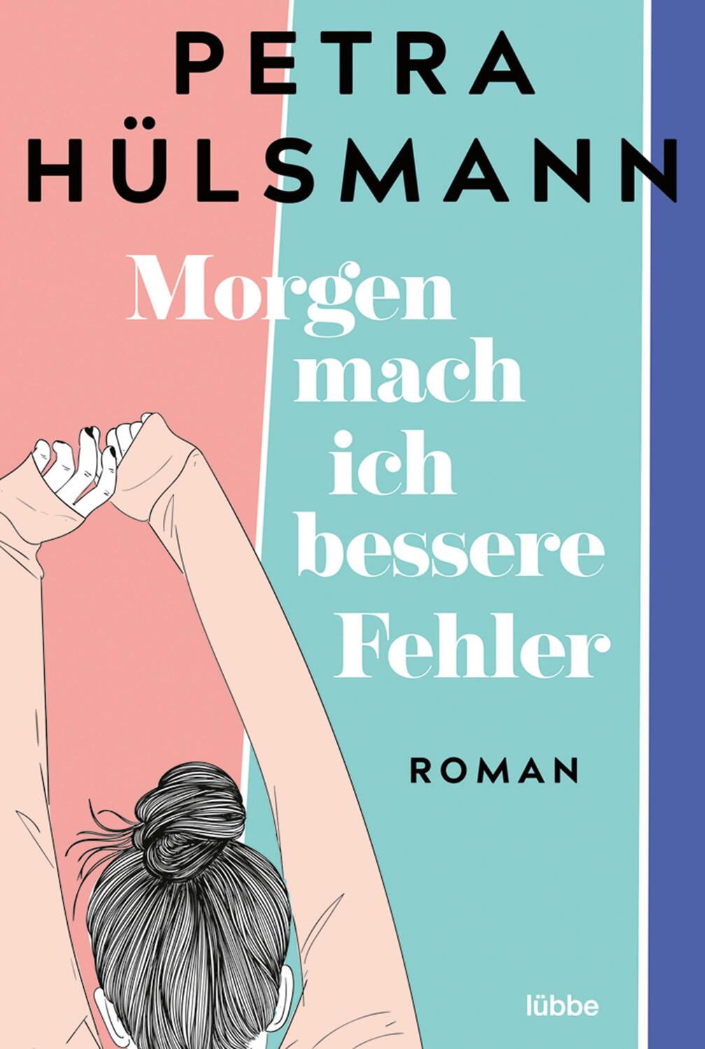 Cover: 9783404192069 | Morgen mach ich bessere Fehler | Roman | Petra Hülsmann | Taschenbuch