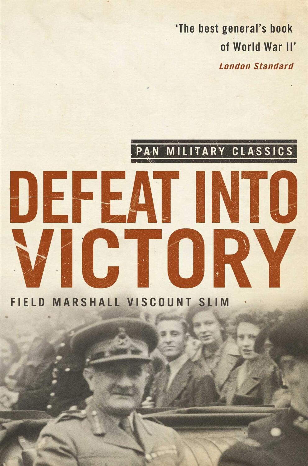 Cover: 9780330509978 | Defeat Into Victory | (Pan Military Classics Series) | William Slim