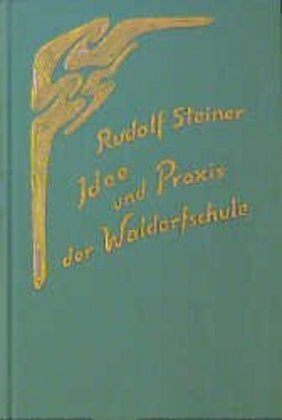 Cover: 9783727429705 | Idee und Praxis der Waldorfschule | Rudolf Steiner | Buch | Deutsch
