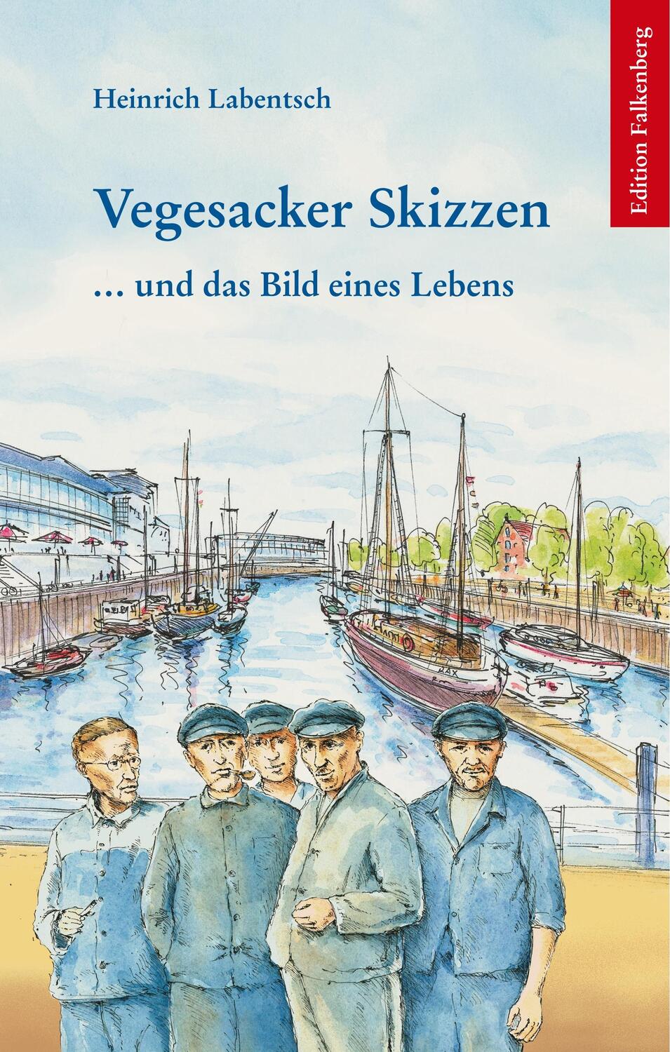 Cover: 9783954941919 | Vegesacker Skizzen | ... und das Bild eines Lebens | Labentsch | Buch