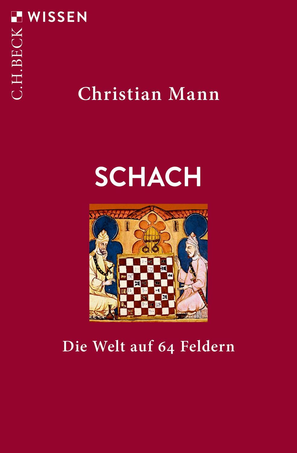 Cover: 9783406739705 | Schach | Die Welt auf 64 Feldern | Christian Mann | Taschenbuch | 2019