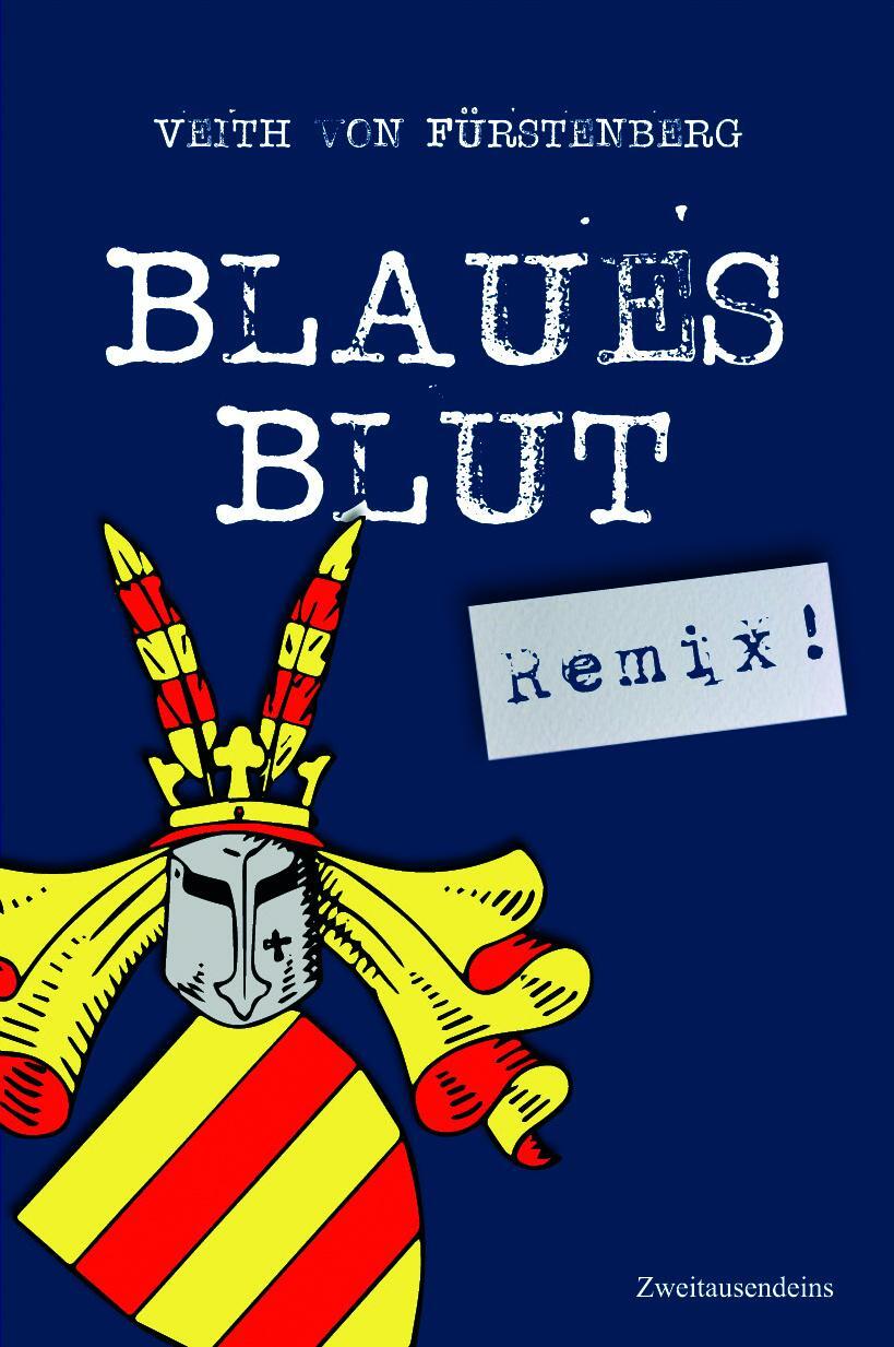 Cover: 9783963181160 | Blaues Blut (Remix) | Veith von Fürstenberg | Buch | 256 S. | Deutsch