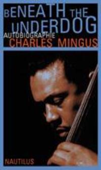 Cover: 9783894014162 | Beneath the Underdog | Charles Mingus | Taschenbuch | 320 S. | Deutsch