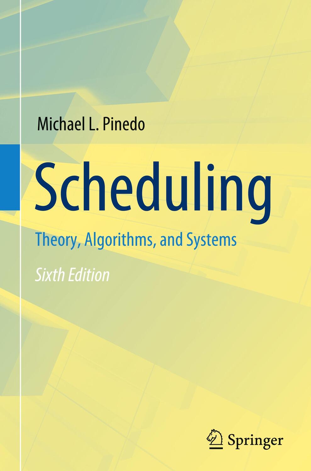 Cover: 9783031059209 | Scheduling | Theory, Algorithms, and Systems | Michael L. Pinedo